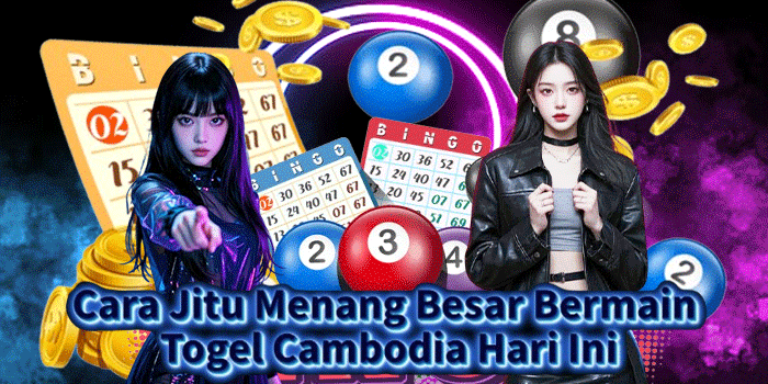 Cara Jitu Menang Besar Bermain Togel Cambodia Hari Ini Cara Jitu Menang Besar Bermain Togel Cambodia Hari Ini